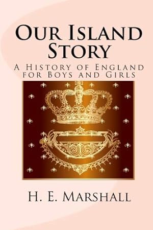 Image du vendeur pour Our Island Story: A History of England for Boys and Girls mis en vente par Pieuler Store