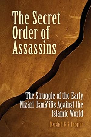 Seller image for The Secret Order of Assassins: The Struggle of the Early Nizari Ismai'lis Against the Islamic World for sale by Pieuler Store