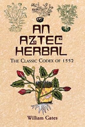 Seller image for An Aztec Herbal: The Classic Codex of 1552 for sale by Pieuler Store