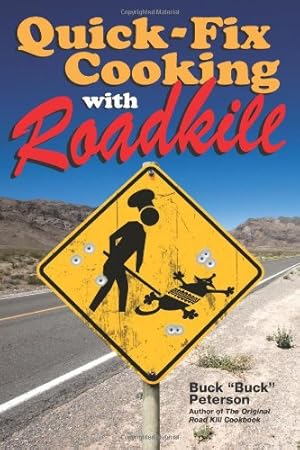 Seller image for Quick-Fix Cooking with Roadkill for sale by Pieuler Store