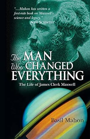 Bild des Verkufers fr Man Who Changed Everything : The Life of James Clerk Maxwell zum Verkauf von Pieuler Store