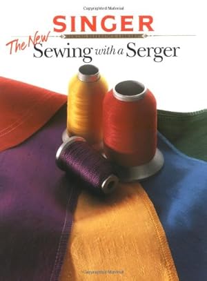 Imagen del vendedor de The New Sewing With a Serger (Singer Sewing Reference Library) a la venta por Pieuler Store