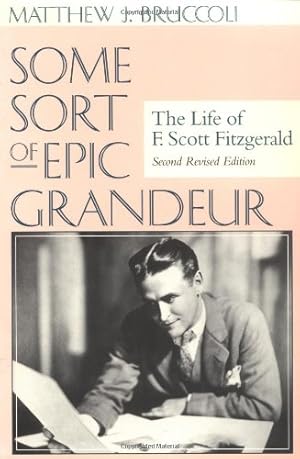 Seller image for Some Sort of Epic Grandeur: The Life of F. Scott Fitzgerald for sale by Pieuler Store