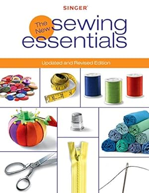 Image du vendeur pour Singer New Sewing Essentials: Updated and Revised Edition mis en vente par Pieuler Store