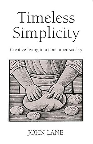 Seller image for Timeless Simplicity: Creative Living in a Consumer Society for sale by Pieuler Store