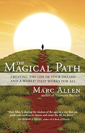 Bild des Verkufers fr The Magical Path: Creating the Life of Your Dreams and a World That Works for All zum Verkauf von Pieuler Store