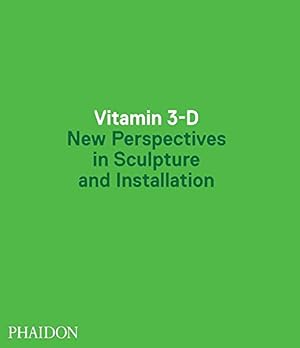 Imagen del vendedor de Vitamin 3-D: New Perspectives in Sculpture and Installation a la venta por Pieuler Store