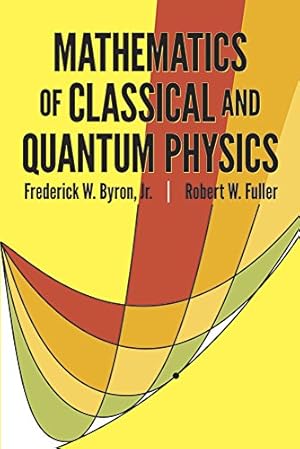 Bild des Verkufers fr The Mathematics of Classical and Quantum Physics (Dover Books on Physics) zum Verkauf von Pieuler Store