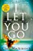Imagen del vendedor de I Let You Go: The Richard & Judy Bestseller a la venta por Pieuler Store