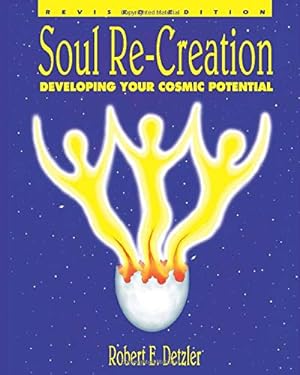 Seller image for Soul Re-Creation : Developing Your Cosmic Potential for sale by Pieuler Store