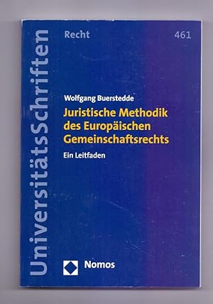 Juristische Methodik des europäischen Gemeinschaftsrechts : ein Leitfaden. Nomos-Universitätsschr...