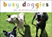 Bild des Verkufers fr Busy Doggies!: A Busy Animals Book (A Busy Book) zum Verkauf von Pieuler Store