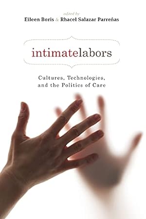 Imagen del vendedor de Intimate Labors: Cultures, Technologies, and the Politics of Care a la venta por Pieuler Store