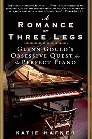 Seller image for A Romance on Three Legs: Glenn Gould's Obsessive Quest for the Perfect Piano for sale by Pieuler Store