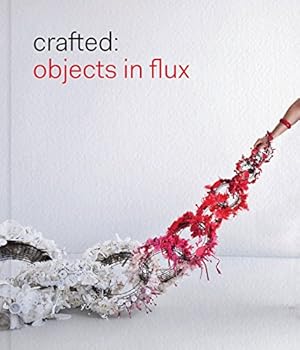 Seller image for Crafted: Objects in Flux for sale by Pieuler Store