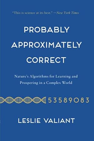 Imagen del vendedor de Probably Approximately Correct: Nature's Algorithms for Learning and Prospering in a Complex World a la venta por Pieuler Store