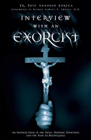 Imagen del vendedor de Interview With an Exorcist: An Insider's Look at the Devil, Demonic Possession, and the Path to Deliverance a la venta por Pieuler Store