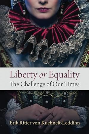 Seller image for Liberty or Equality: The Challenge of Our Times for sale by Pieuler Store