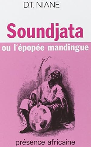 Image du vendeur pour Soundjata, ou, L'?pop?e mandingue / Djibril Tamsir Niane mis en vente par Pieuler Store