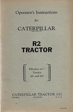 Operator's Instructions for Caterpillar No. R2 Tractor (Effective with Tractor 4J1 and 6J1)