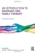 Imagen del vendedor de An Introduction to Marriage and Family Therapy a la venta por Pieuler Store