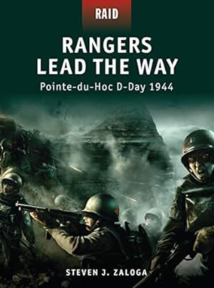 Bild des Verkufers fr Rangers Lead the Way: Pointe-du-Hoc D-Day 1944 (Raid) zum Verkauf von Pieuler Store