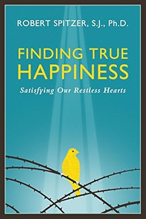 Immagine del venditore per Finding True Happiness: Satisfying Our Restless Hearts (Volume 1) (Happiness, Suffering, and Transcendence) venduto da Pieuler Store