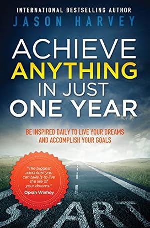 Imagen del vendedor de Achieve Anything in Just One Year: Be Inspired Daily to Live Your Dreams and Accomplish Your Goals a la venta por Pieuler Store