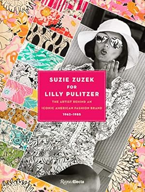 Image du vendeur pour Suzie Zuzek for Lilly Pulitzer: The Artist Behind an Iconic American Fashion Brand, 1962-1985 mis en vente par Pieuler Store