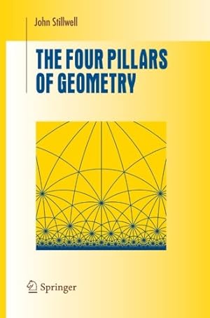 Immagine del venditore per The Four Pillars of Geometry (Undergraduate Texts in Mathematics) venduto da Pieuler Store