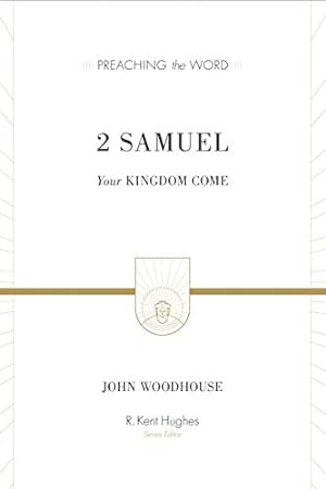 Seller image for 2 Samuel: Your Kingdom Come Woodhouse, Fiat-Serena Professor of Italian Studies John and Hughes, R Kent for sale by Pieuler Store