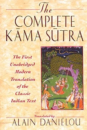 Imagen del vendedor de Complete Kama Sutra: The First Unabridged Modern Translation of the Classic Indian Text a la venta por Pieuler Store