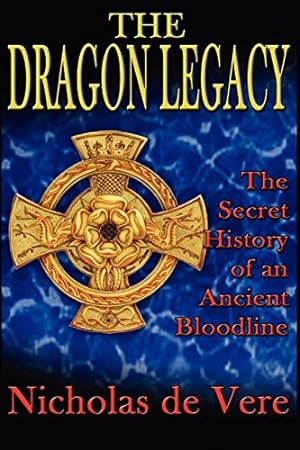Immagine del venditore per Dragon Legacy : The Secret History Of An Ancient Bloodline venduto da Pieuler Store