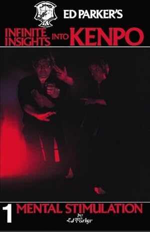 Image du vendeur pour Ed Parker's Infinite Insights into Kenpo : Mental Stimulation mis en vente par Pieuler Store