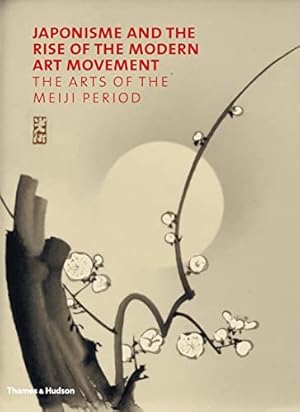 Immagine del venditore per Japonisme and the Rise of the Modern Art Movement: The Arts of the Meiji Period venduto da Pieuler Store