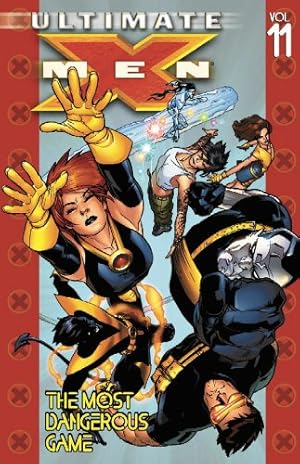 Seller image for Ultimate X-Men Vol. 11: The Most Dangerous Game (Ultimate X-Men (Paperback)) for sale by Pieuler Store