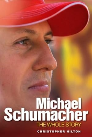 Imagen del vendedor de Michael Schumacher: The Whole Story a la venta por Pieuler Store
