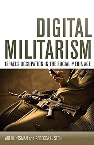 Immagine del venditore per Digital Militarism: Israel's Occupation in the Social Media Age (Stanford Studies in Middle Eastern and Islamic Societies and Cultures) venduto da Pieuler Store
