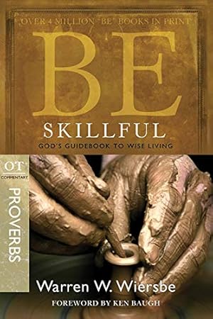 Seller image for Be Skillful (Proverbs): God's Guidebook to Wise Living (The BE Series Commentary) for sale by Pieuler Store