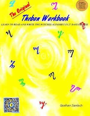 Bild des Verkufers fr The Original Theban Workbook: Learn to Read and Write the Witches Alphabet in 27 Days or Less! zum Verkauf von Pieuler Store