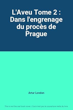 Seller image for L'Aveu Tome 2 : Dans l'engrenage du procs de Prague for sale by Ammareal