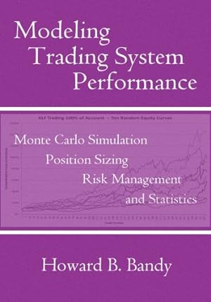 Seller image for Modeling Trading System Performance: Monte Carlo Simulation, Position Sizing, Risk Management, and Statistics for sale by Pieuler Store