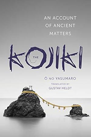 Immagine del venditore per The Kojiki: An Account of Ancient Matters (Translations from the Asian Classics) venduto da Pieuler Store