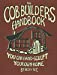 Image du vendeur pour The Cob Builders Handbook: You Can Hand-sculpt Your Home: 8 mis en vente par Pieuler Store