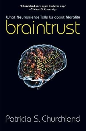 Immagine del venditore per Braintrust ? What Neuroscience Tells Us about Morality venduto da Pieuler Store