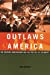 Seller image for Outlaws of America: The Weather Underground And the Politics of Solidarity for sale by Pieuler Store