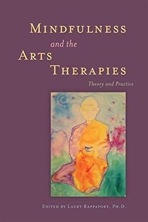 Image du vendeur pour Mindfulness and the Arts Therapies: Theory and Practice mis en vente par Pieuler Store