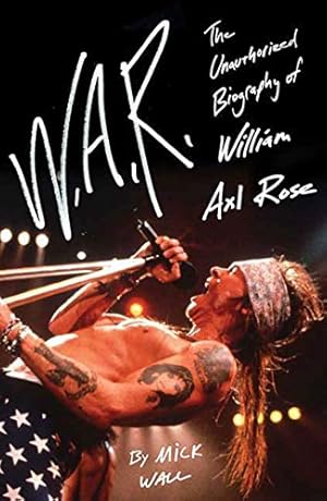 Immagine del venditore per W.A.R.: The Unauthorized Biography of William Axl Rose venduto da Pieuler Store