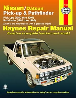 Imagen del vendedor de Nissan / Datsun Pickup '80 - '97 / Pathfinder '87 - '95 -- All 2WD and 4WD Modelswith a Gasoline Engine -- (Haynes Repair Manuals) a la venta por Pieuler Store