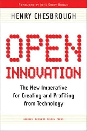 Seller image for Open Innovation: The New Imperative for Creating and Profiting from Technology for sale by Pieuler Store